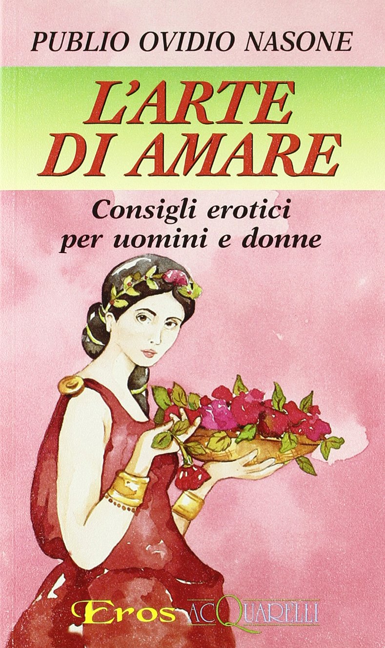 L'arte di amare. Consigli erotici per uomini e donne (Acquarelli) Poetry