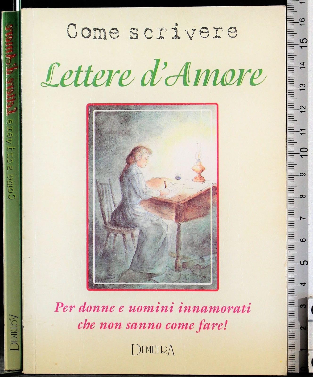 Come scrivere lettere d'amore. Per donne e uomini innamorati che non sanno come fare! book