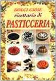 Dolci gioie. Ricettario di pasticceria (Incroci) Leisure, Home & Garden