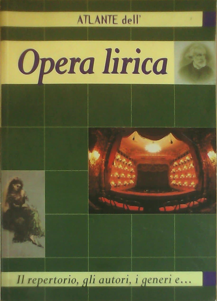 Opera lirica (Atlanti della musica e del cinema) Arts & Music