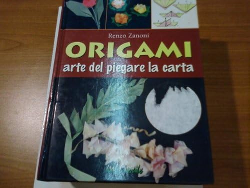 Origami arte del piegare la carta - Renzo Zanoni (Demetra) Books