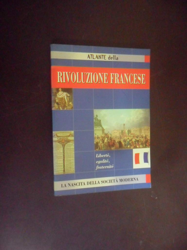 La rivoluzione francese (Atlanti) Politics & History