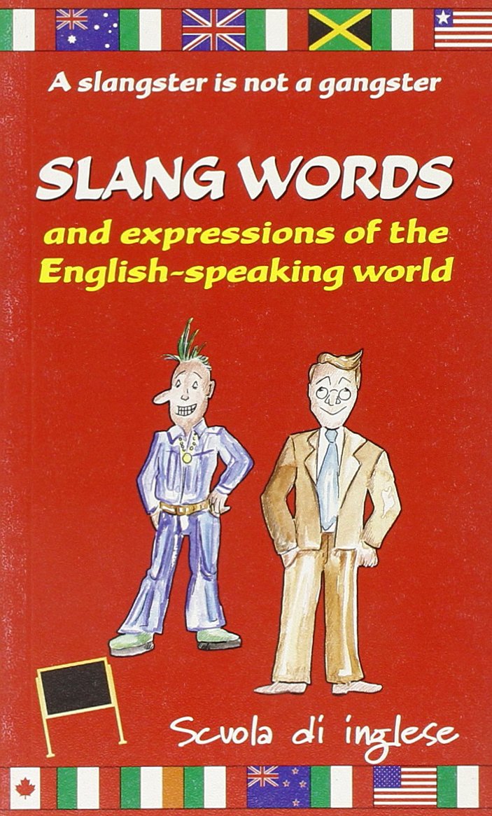 Slang words and expressions of the english-speaking world (Scuola di inglese) Professional & Reference Books