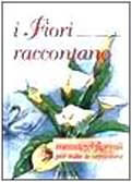 I fiori raccontano. Messaggi floreali per tutte le occasioni book