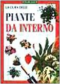 La cura delle piante da interno (Piccole perle) Garden & Plants