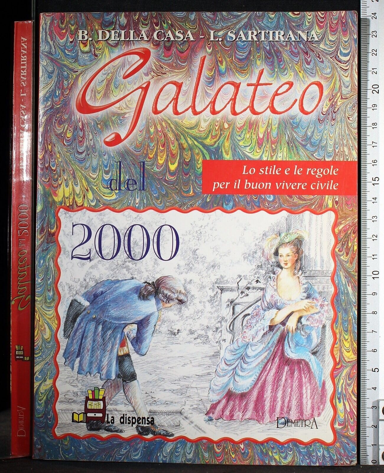 Galateo del 2000. Lo stile e le regole per il buon vivere civile (La dispensa) Leisure, Home & Garden