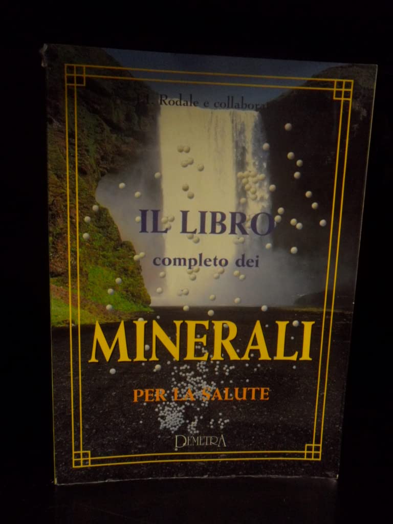 Il libro completo dei minerali per la salute (Naturalmente medicina) Health, Nutrition & Fitness
