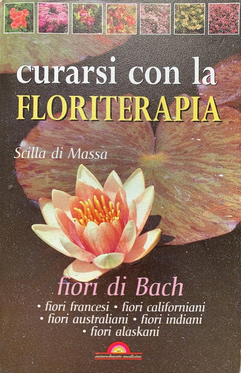 Curarsi con la floriterapia. Fiori di Bach (Naturalmente medicina) Health, Nutrition & Fitness