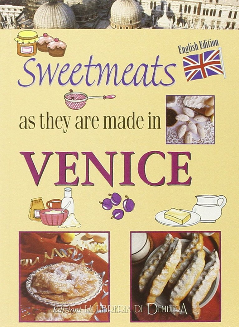 I dolci come si fanno a Venezia. Ediz. inglese book