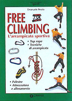 Free climbing. L'arrampicata sportiva (Piccole perle) Leisure & Fun