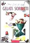 Come fare in casa gelati e sorbetti (Delicatezze) Leisure, Home & Garden