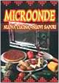 Microonde. Nuova cucina, nuovi sapori (Minuto per minuto) Leisure, Home & Garden