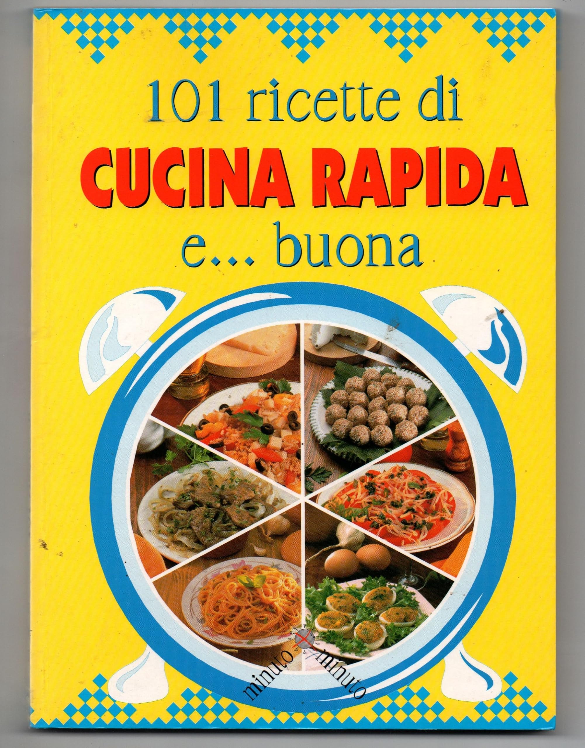 Centouno ricette di cucina rapida e... Buona (Minuto per minuto) Leisure, Home & Garden