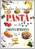 Todas las recetas. Pasta en la cocina italiana (Italia in cucina) Leisure, Home & Garden