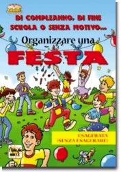 Organizzare una festa. Di compleanno, di fine scuola o senza motivo... (L' isola che non c'è) Non-fiction
