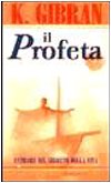 Il profeta. Entrare nel segreto della vita. Testo inglese a fronte (Acquarelli best seller) Essays & Short Stories