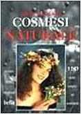 Guida facile alla cosmesi naturale (Naturalmente medicina) Leisure, Home & Garden