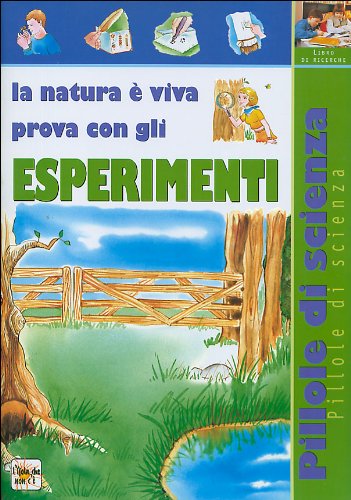 La natura è viva. Prova con gli esperimenti (L' isola che non c'è) Non-fiction