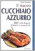 Il nuovo cucchiaio azzurro. 800 ricette di pesce di mare e d'acqua dolce (Grandi libri) Leisure, Home & Garden