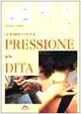 Curarsi con la pressione delle dita (Naturalmente medicina) Health, Nutrition & Fitness