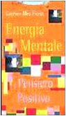 Energia mentale e pensiero positivo (I manuabili) Business, Finance & Career