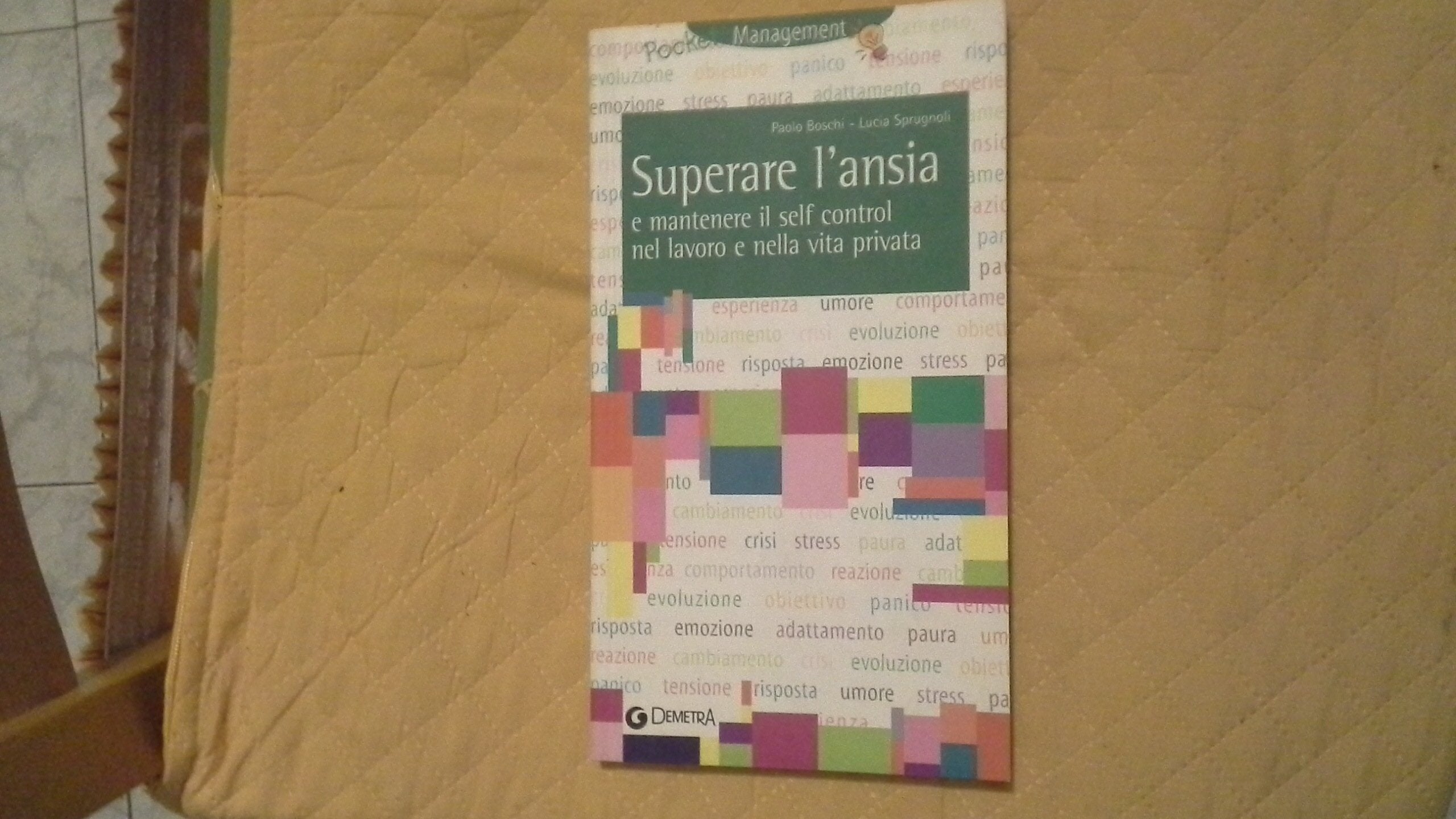 Tecniche per superare l'ansia e mantenere il self control nel lavoro e nella vita privata (Management) Books