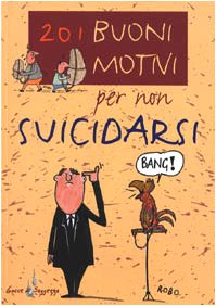 Duecentouno buoni motivi per non suicidarsi (Aforismi) Leisure, Home & Garden