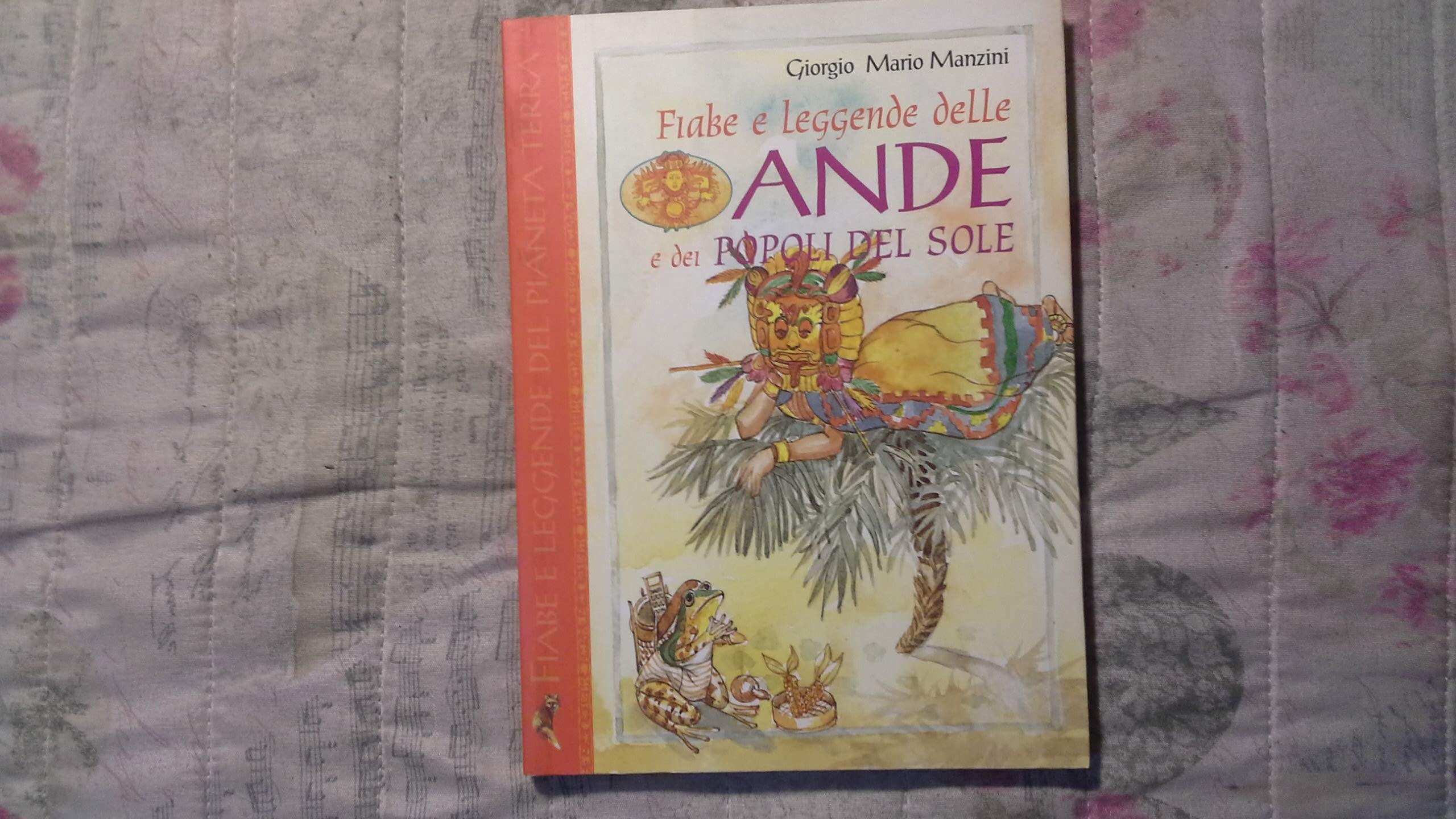 Fiabe e leggende delle Ande e dei popoli del sole (Fiabe, leggende, miti) Books