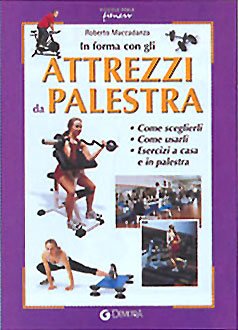 In forma con gli attrezzi da palestra (Piccole perle) Health, Nutrition & Fitness