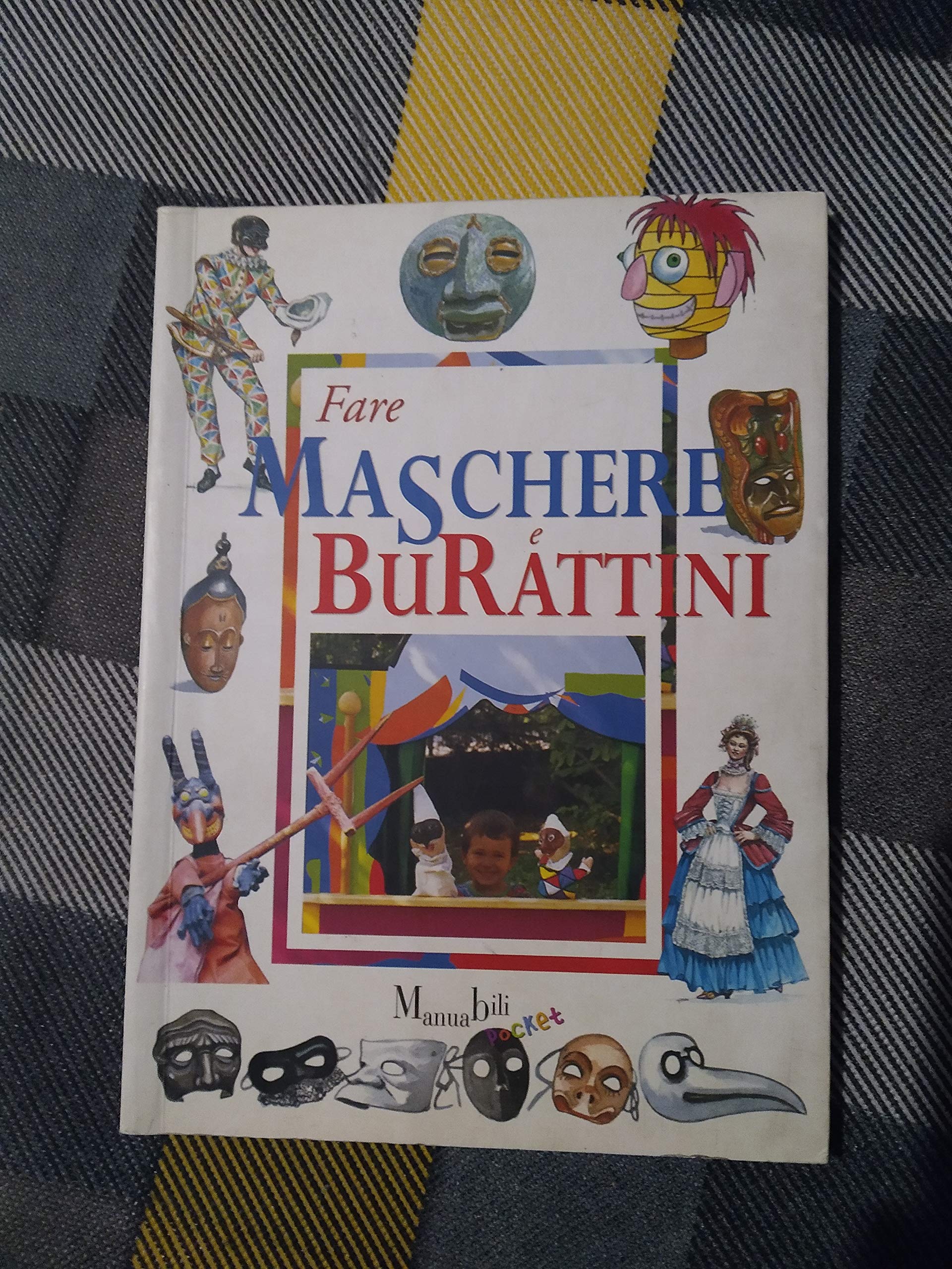Fare maschere e burattini (I manuabili) Hobbies & Crafts Books