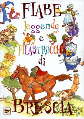 Fiabe leggende e filastrocche di Brescia book