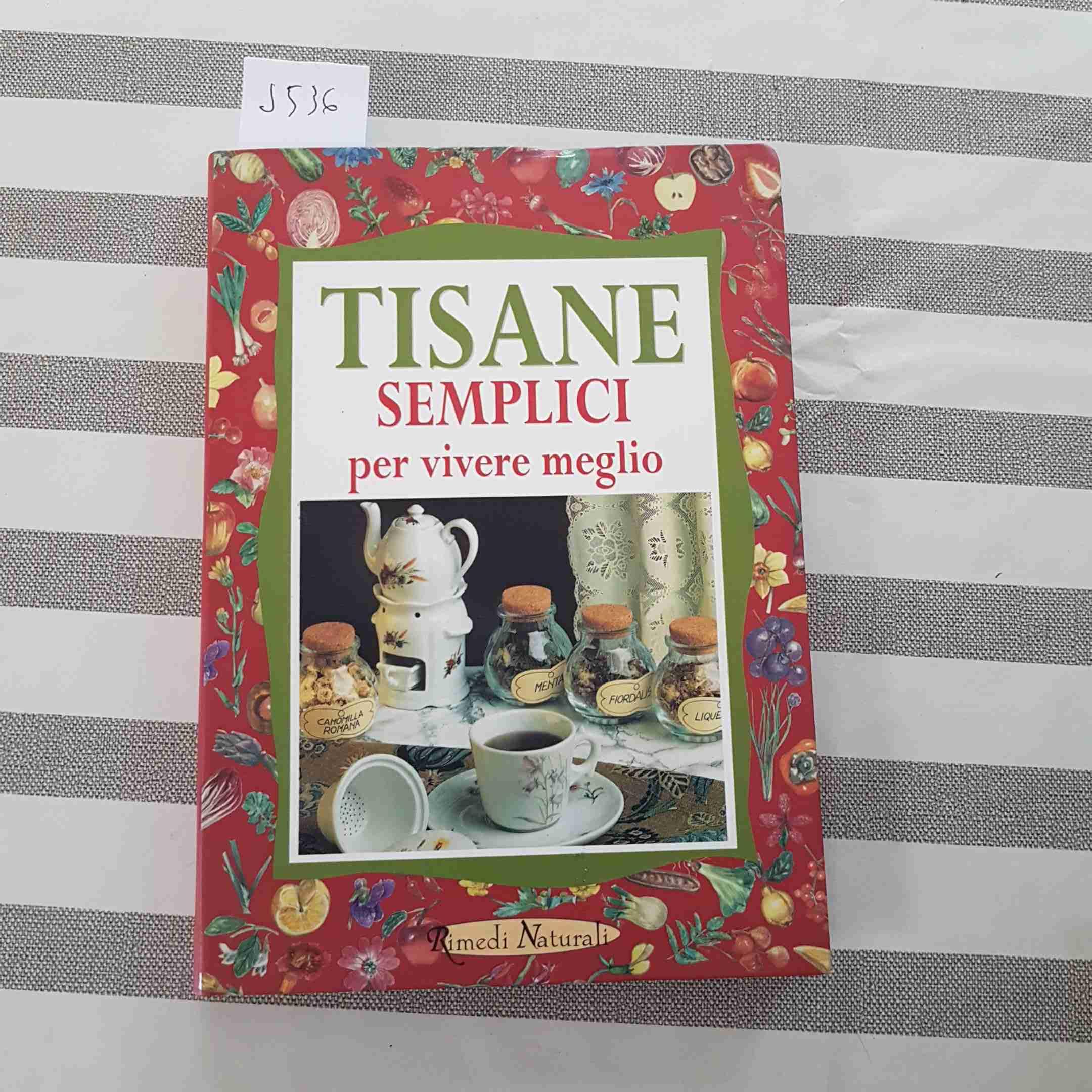 Tisane semplici per vivere meglio (Rimedi naturali) Leisure, Home & Garden