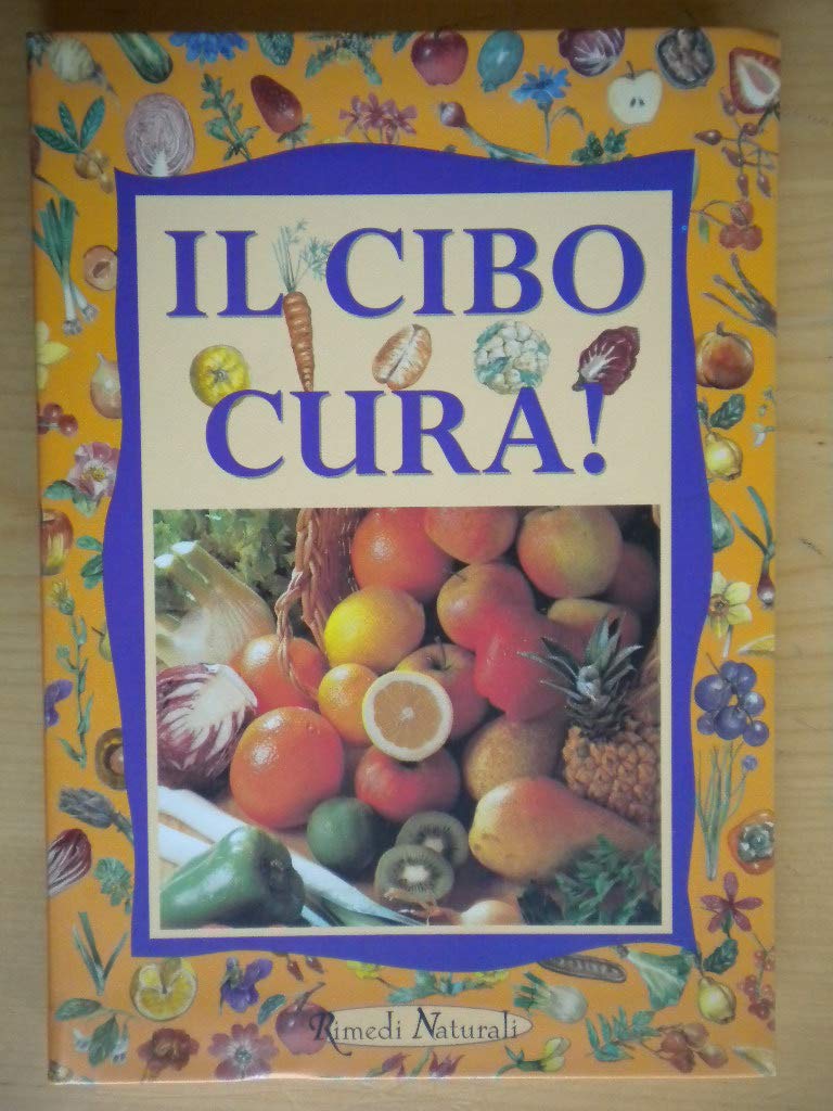 Il cibo cura! (Rimedi naturali) Health, Nutrition & Fitness