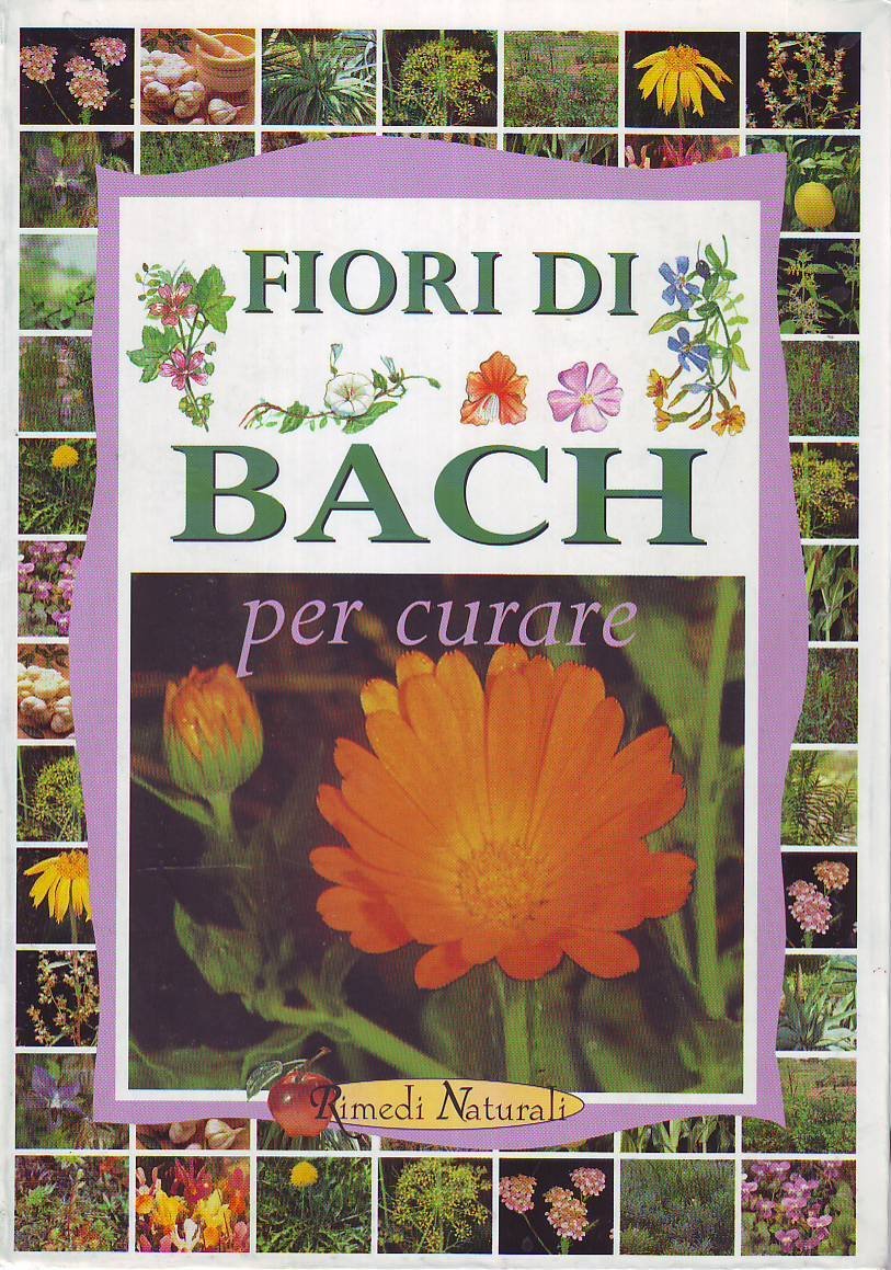 Fiori di Bach. Per curare (Rimedi naturali) Health, Nutrition & Fitness