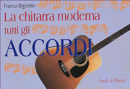 La chitarra moderna. Tutti gli accordi (Edizioni della musica) Arts & Music