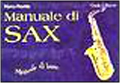 Manuale di sax. Metodo di base (Edizioni della musica) Arts & Music