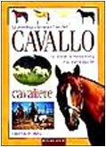La psicologia, la cura e l'uso del cavallo. Le scuole, la forma fisica e la psicologia del cavaliere (Piccole perle) Pets
