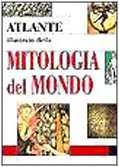 Atlante illustrato della mitologia del mondo book