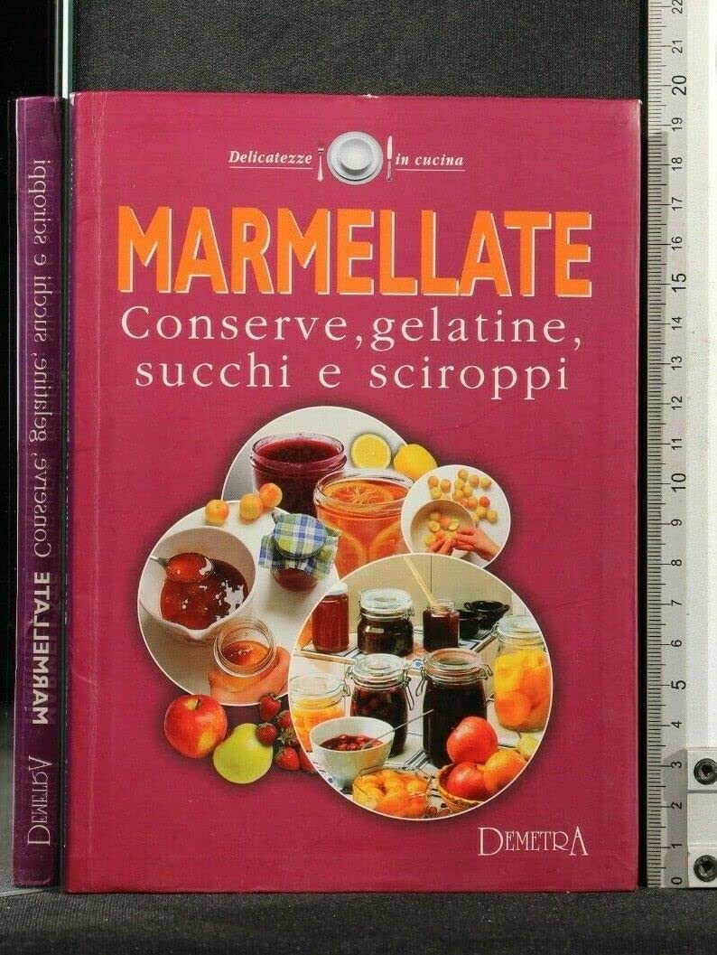 Marmellate. Conserve, gelatine, succhi e sciroppi (Delicatezze) Leisure, Home & Garden