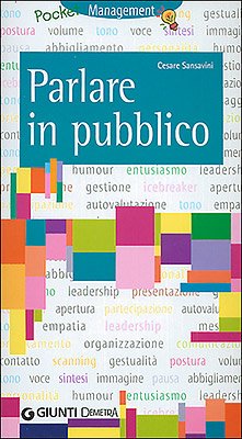 Parlare in pubblico. Farsi capire, farsi ascoltare, persuadere il gruppo (Management) Business, Finance & Career