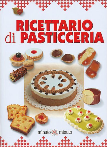 Ricettario di pasticceria (Minuto per minuto) Leisure, Home & Garden