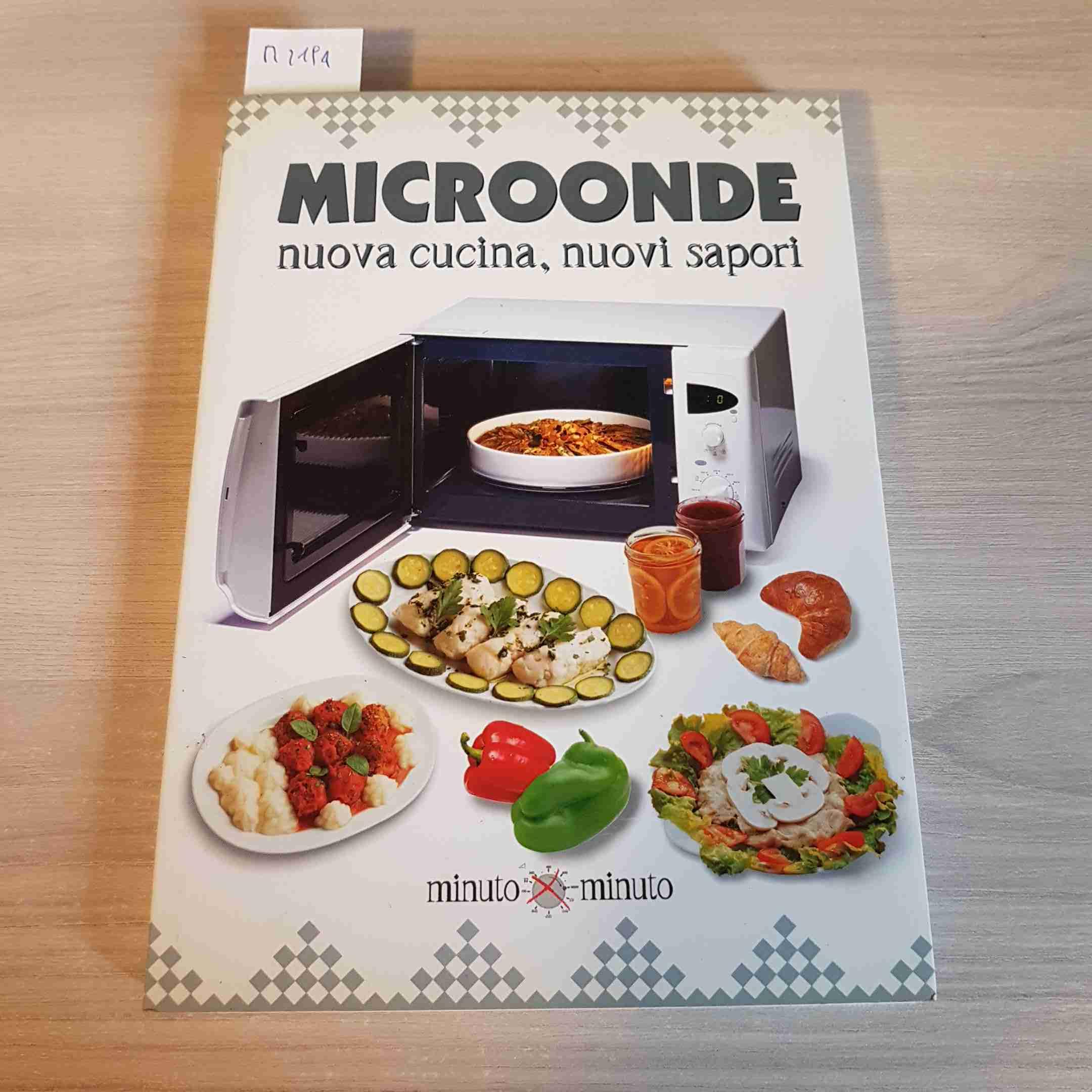 Microonde. Nuova cucina, nuovi sapori (Minuto per minuto) Leisure, Home & Garden