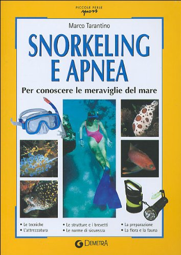 Snorkeling e apnea. Per conoscere le meraviglie del mare (Piccole perle) Leisure & Fun