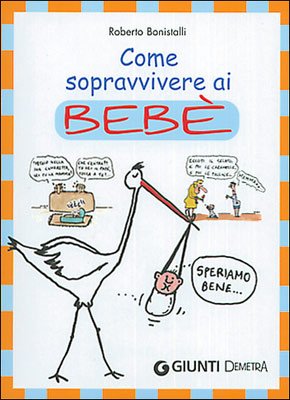 Come sopravvivere ai bebè Leisure, Home & Garden