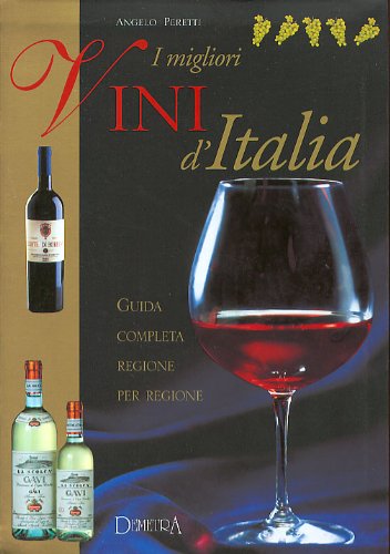 I migliori vini d'Italia. Guida completa regione per regione book