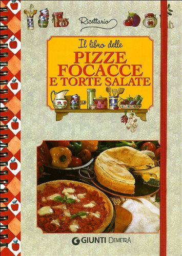 Il libro delle pizze, focacce e torte salate (Ricettario) Leisure, Home & Garden