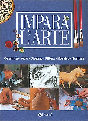 Impara l'arte. Le tecniche di base della creazione artistica book