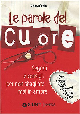 Le parole del cuore. Segreti e consigli per non sbagliare mai in amore (Best Seller Pocket) Partnership & Love
