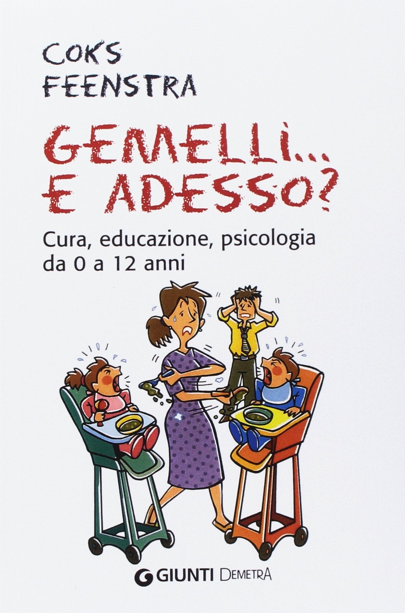Gemelli. . . e adesso? Cura, educazione, psicologia da 0 a 12 anni (Italian Edition) book