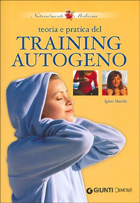 Teoria e pratica del training autogeno (Naturalmente medicina) Lifestyle